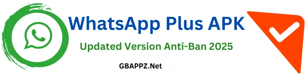 What is WhatsApp Plus APK GBAPPZ.Net