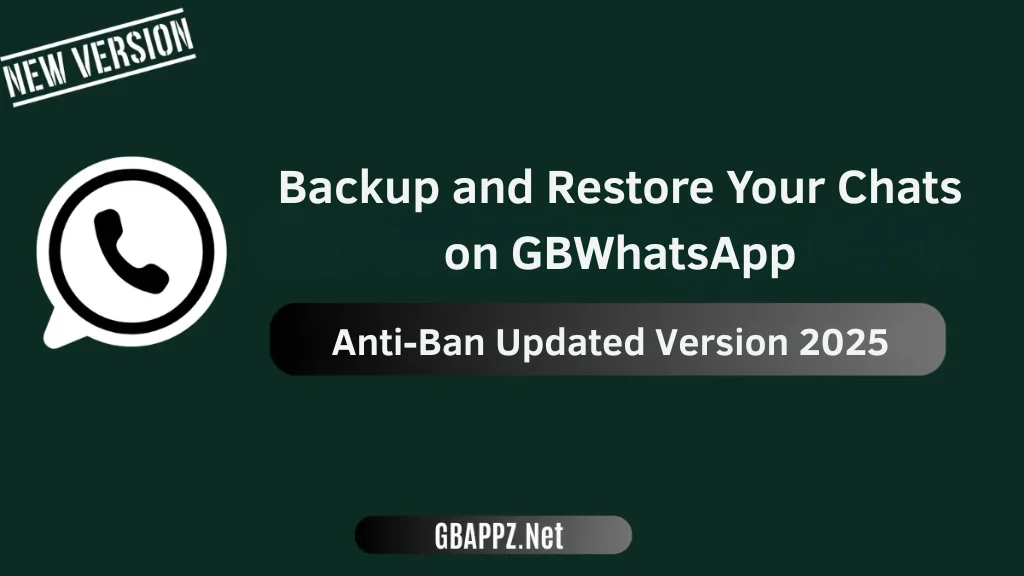 Backup and Restore Your Chats on GBWhatsApp